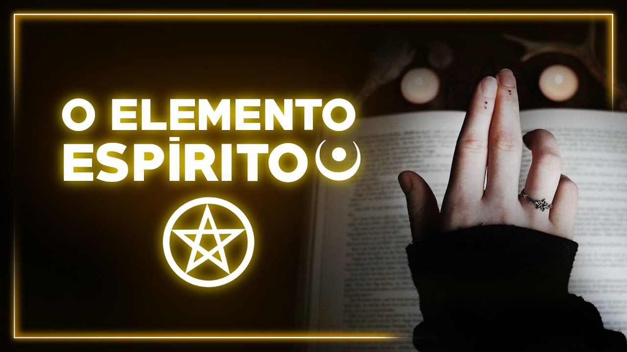 WICCA - OS QUATRO ELEMENTOS - O Esp&iacute;rito tudo o que voc&ecirc; n&atilde;o sabe!