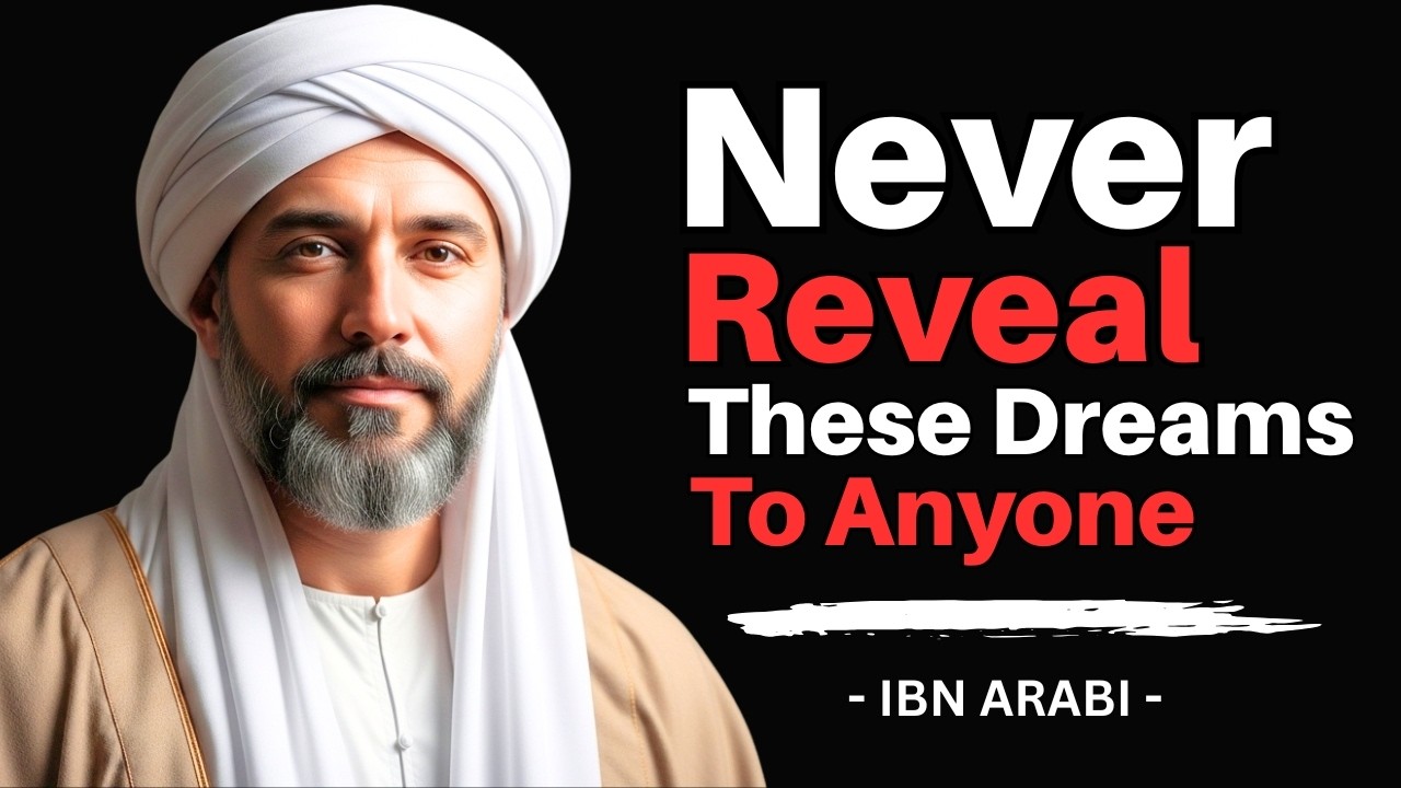 7 Powerful Dreams You Should Keep Secret | Voice of Sufism & Ibn Arabi Wisdom