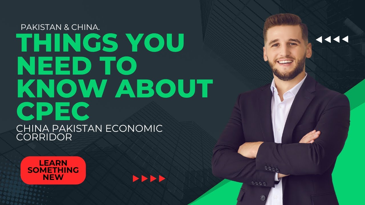 CPEC 101: EVERYTHING YOU NEED TO UNDERSTAND THE CHINA PAKISTAN ECONOMIC CORRIDOR.