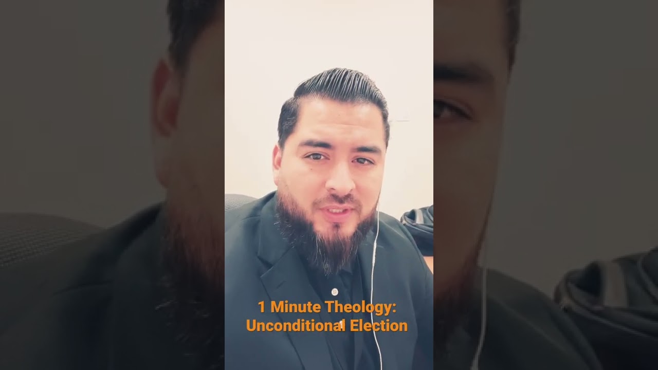 1 Minute Theology: Unconditional Election
