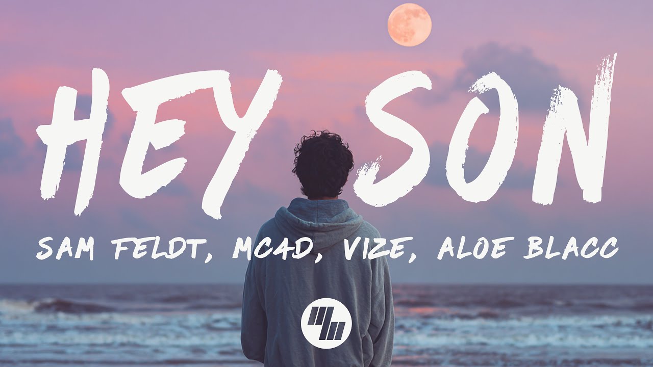 Sam Feldt, MC4D, VIZE - Hey Son (Lyrics) ft. Aloe Blacc