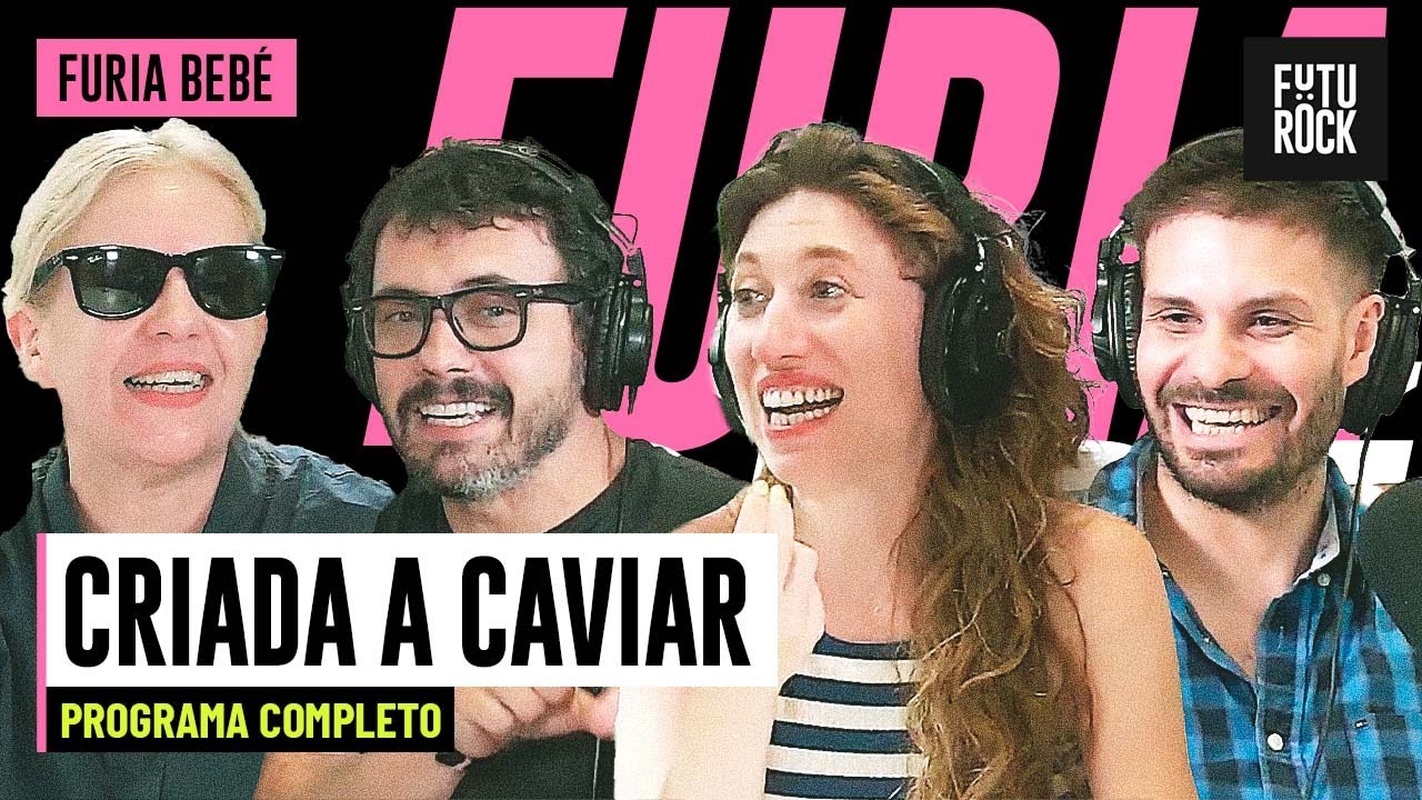 CRIADA A CAVIAR | PROGRAMA COMPLETO de FURIA BEBÉ