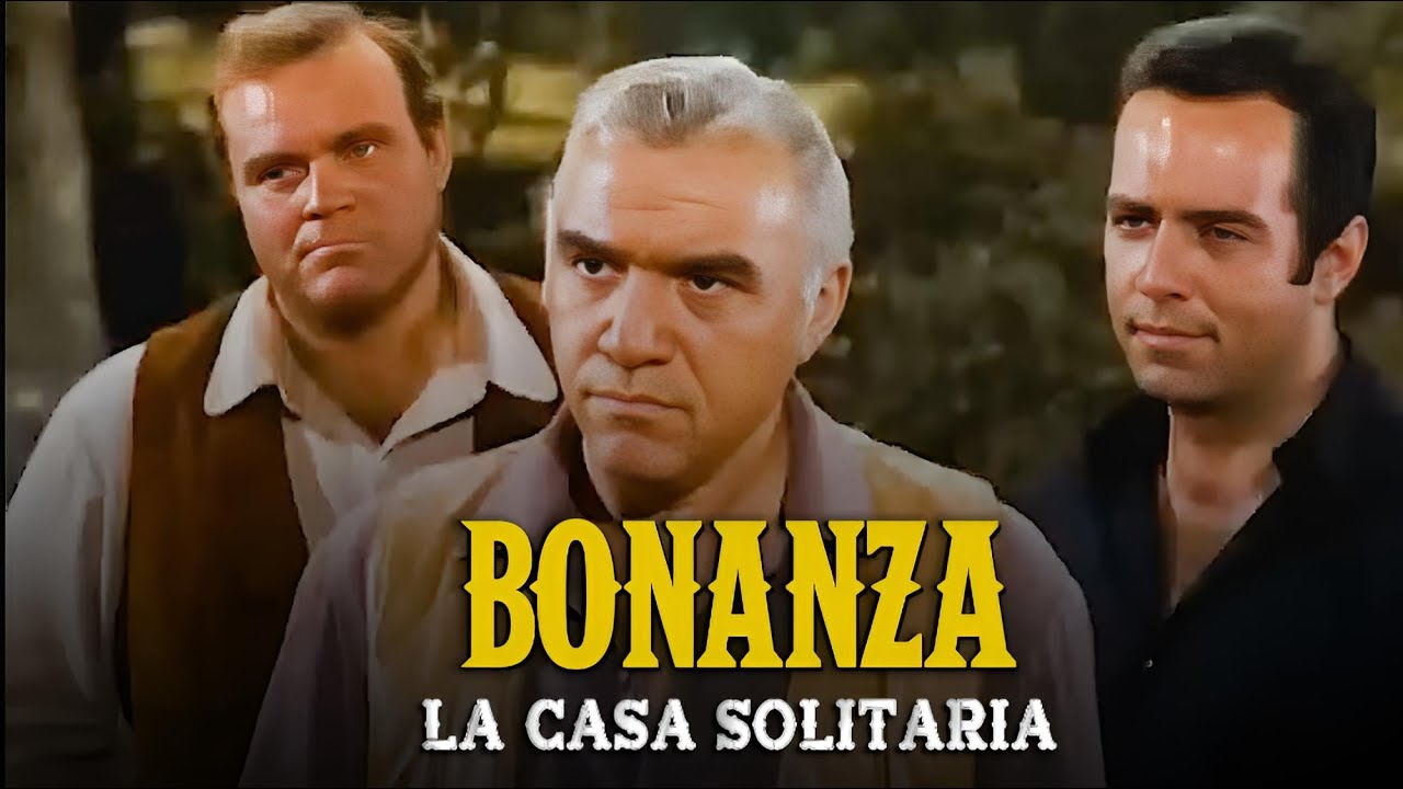 Bonanza | Capitulo 4 |  La Casa Solitaria | Capítulo Completoa