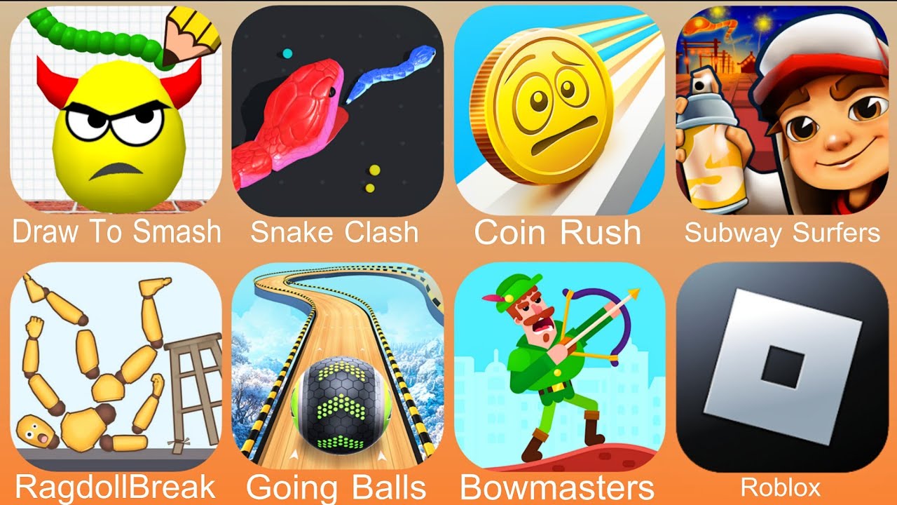 Draw To Smash,Snake Clash,Coin Rush,Subway Surfers,Ragdoll Break,Going Balls,Bowmasters,Roblox
