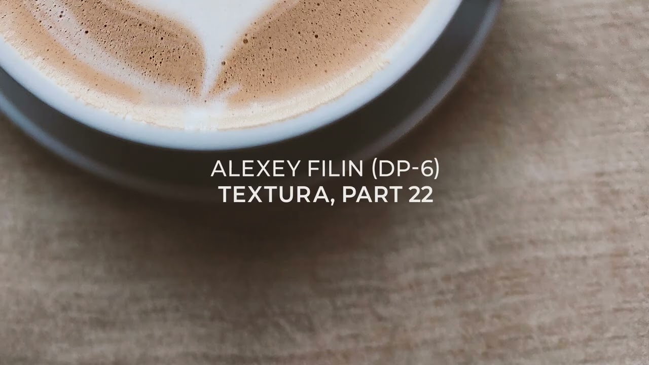 Alexey Filin (DP-6) - Textura, part 22