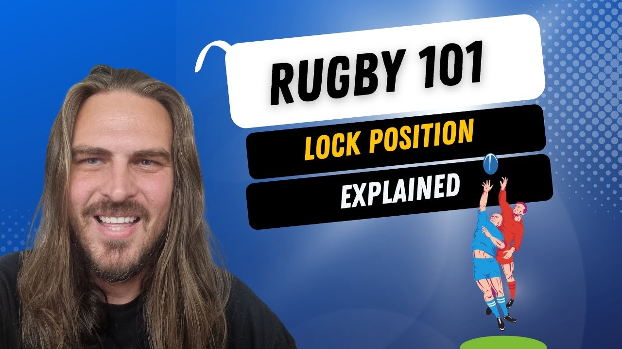 Rugby 101: Rugby positions explained - Lock