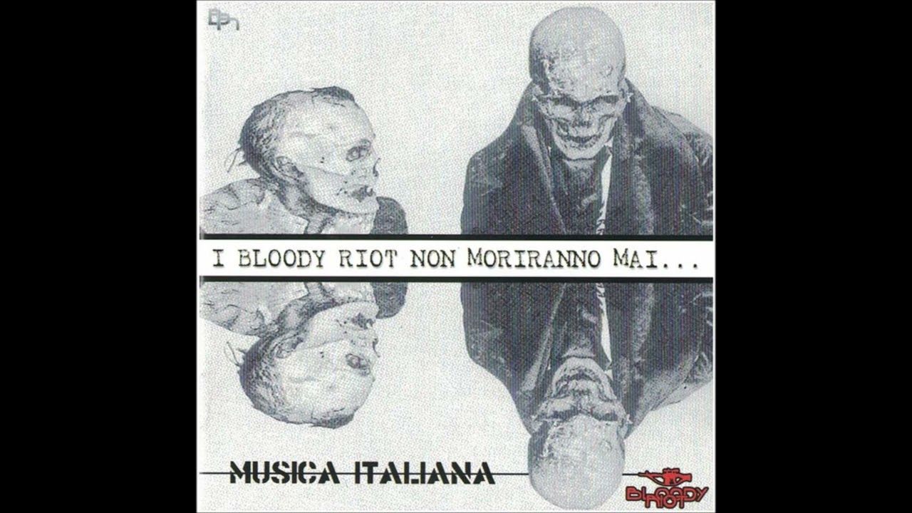 Bloody Riot - Musica Italiana (I Bloody Riot Non Moriranno Mai...Tu Si) (2008) FULL ALBUM