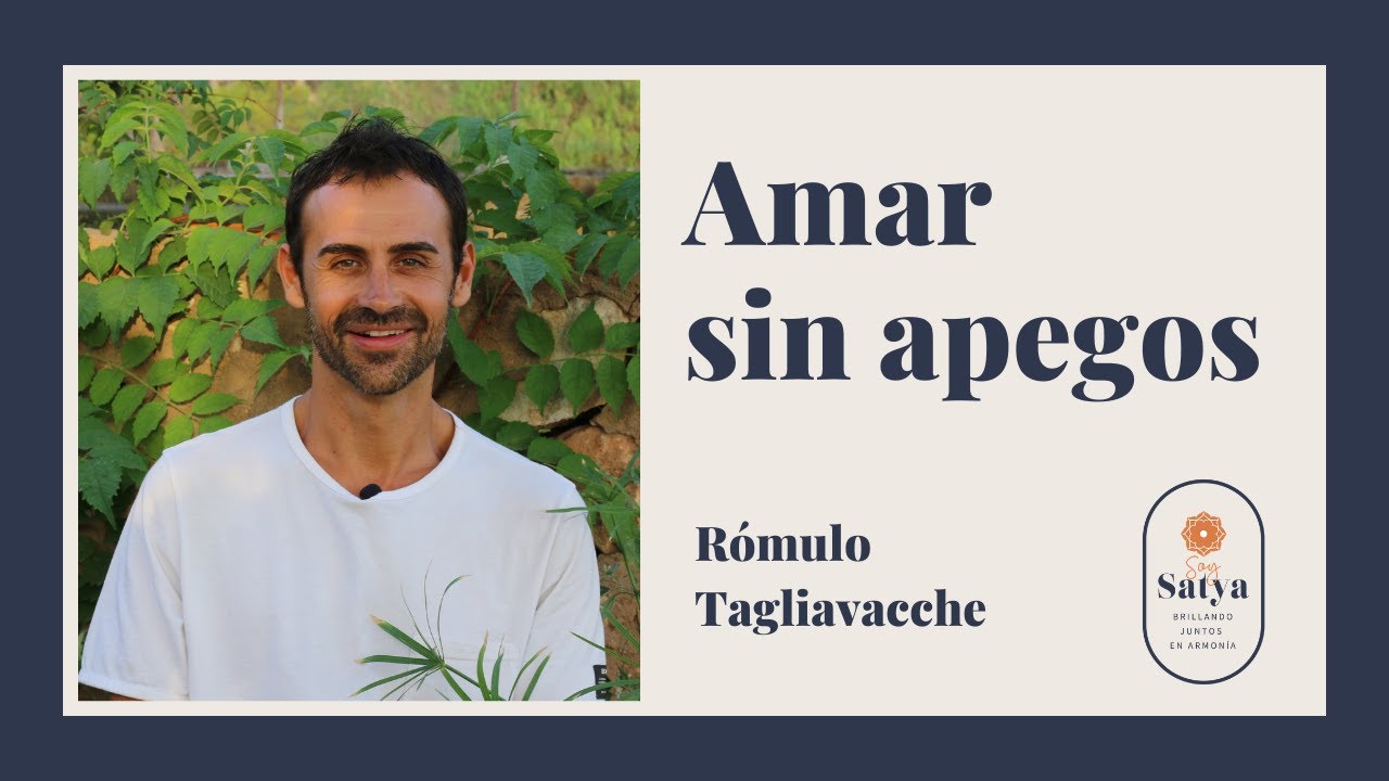 Amar sin apegos I R&oacute;mulo Tagliavacche