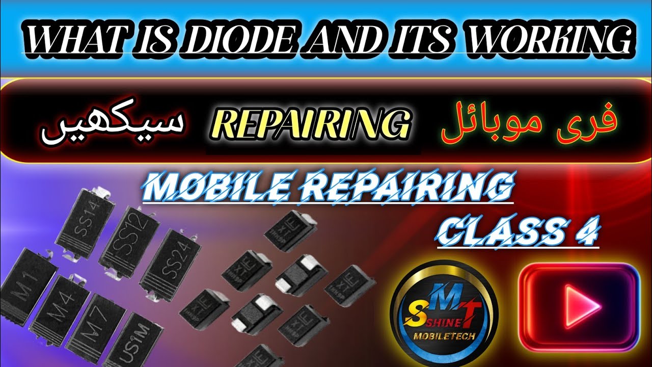Free mobile Repairing class 4What is Diode | Diode Kaam Kaise Karta ha