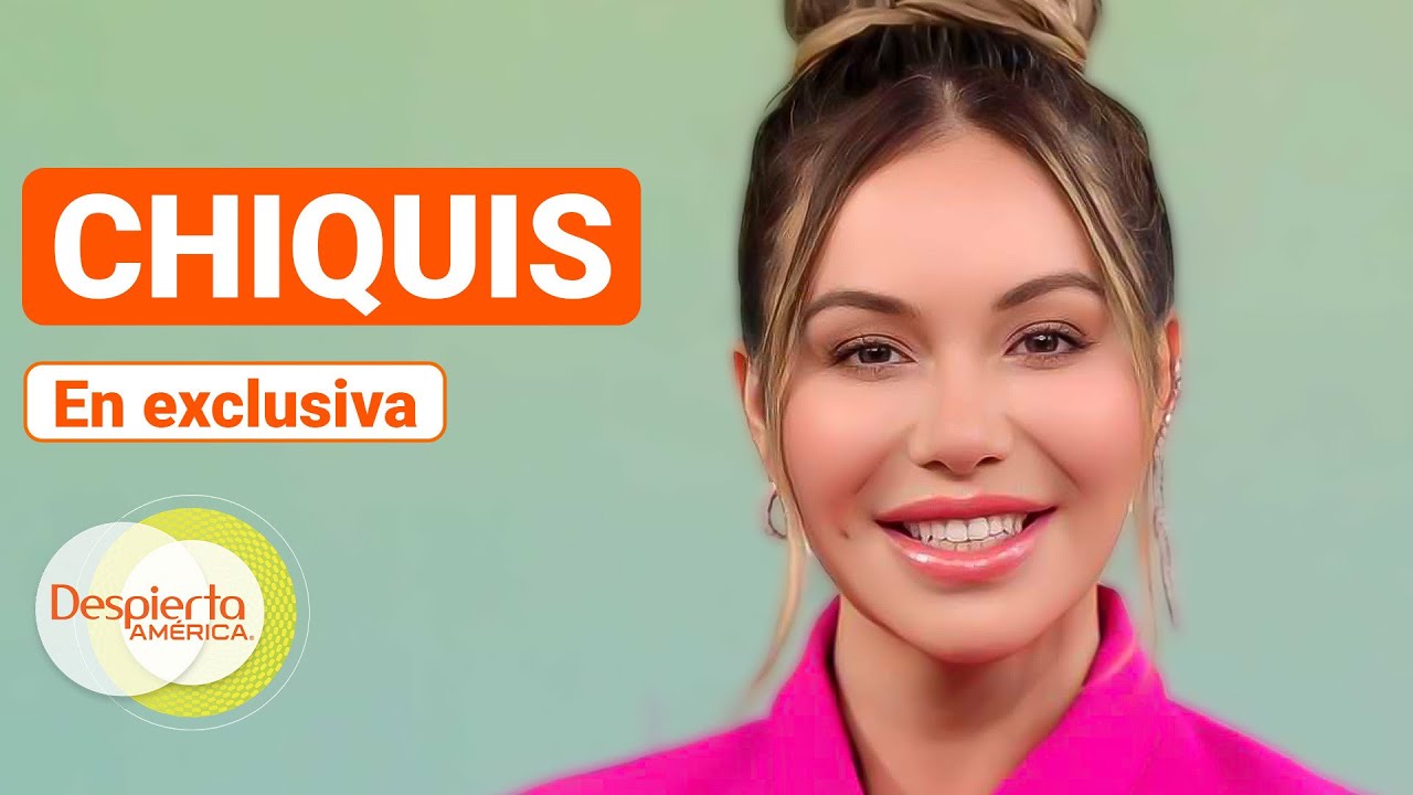 Chiquis habla del bebé que perdió, sus hermanos y los problemas familiares | Despierta América