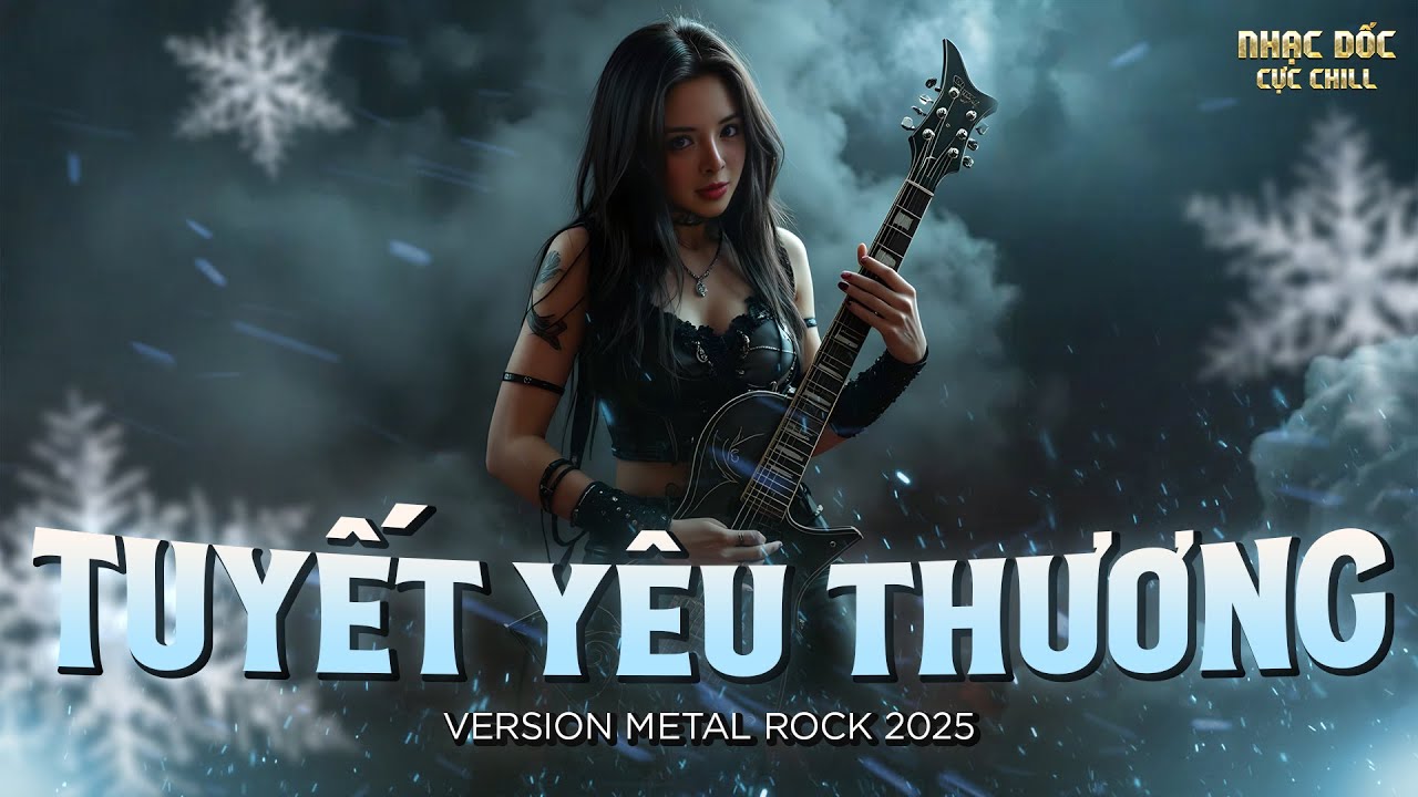 Tuyết Yêu Thương Bản Rock Cực Căng | Version Metal Rock 2025