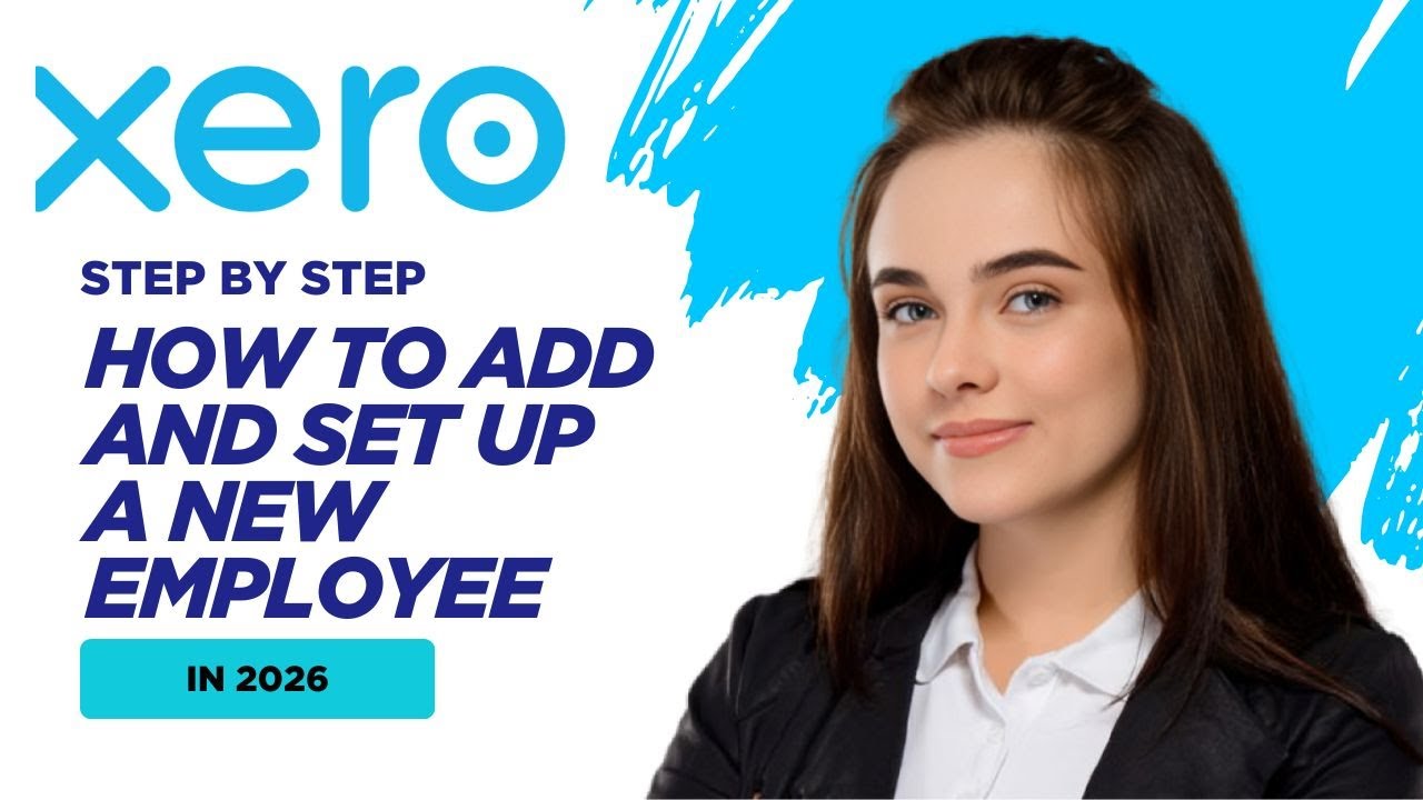 How to Add and Set Up a New Employee in Xero (2026 Step-by-Step)