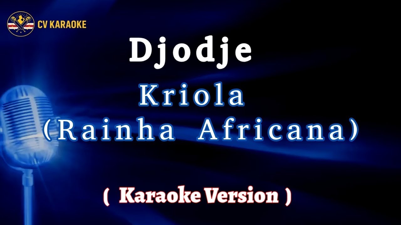 Djodje - Kriola (Rainha Africana) | Karaoke Version