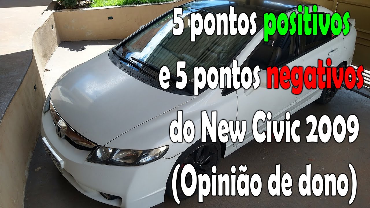 Pontos positivos e negativos New Civic 2009 - Opinião de dono