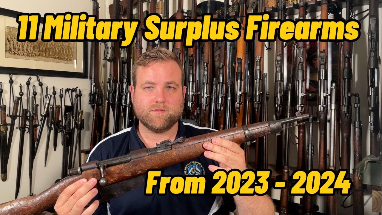 11 Military Surplus Firearms from 2023 - 2024
