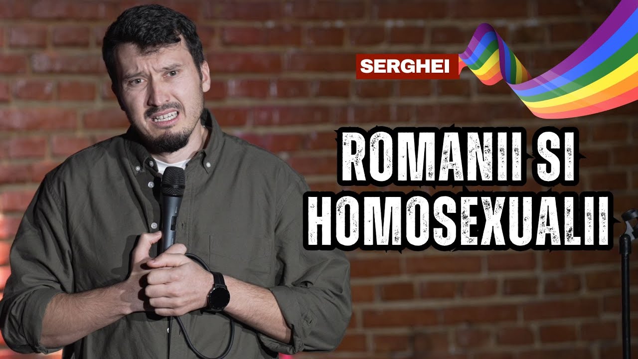 Serghei | Romanii nu sunt homofobi sunt needucați | Stand up comedy 