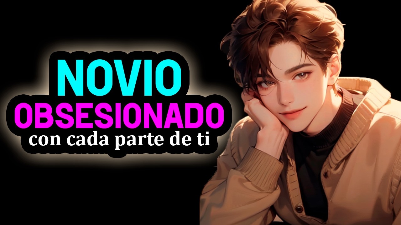 Novio OBSESIONADO Con Cada Parte De Tu Cuerpo ❤️[Body Comfort] [Wholesome] [Novio ASMR ] #AsmrRp
