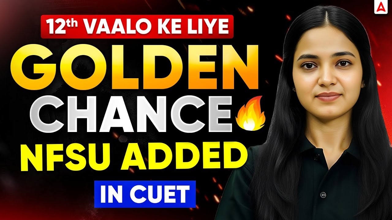 BIG UPDATE: NFSU Admissions via CUET 2026 (Forensic Science UG/PG) | Shivani Ma'am