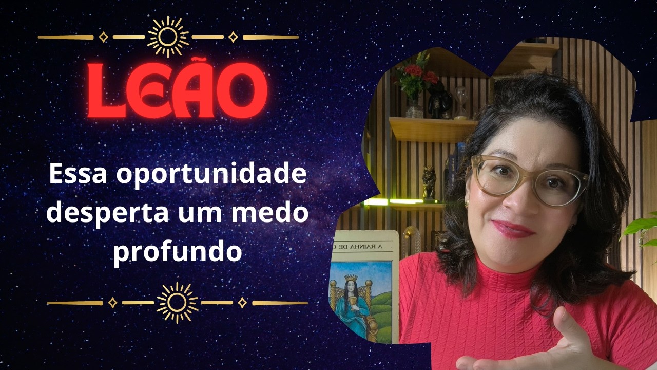♌ LEÃO: Você teme decepcionar ao aceitar essa oportunidade