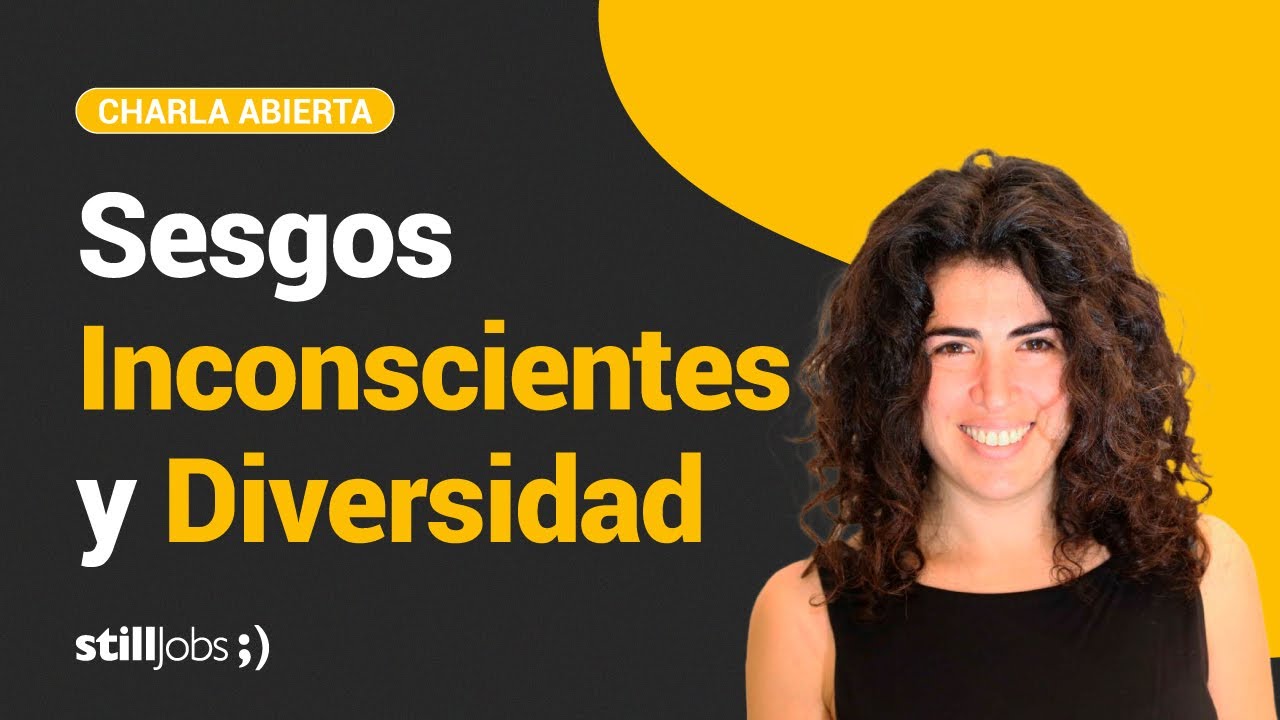 Charla StillJobs: Sesgos en el Ámbito Laboral