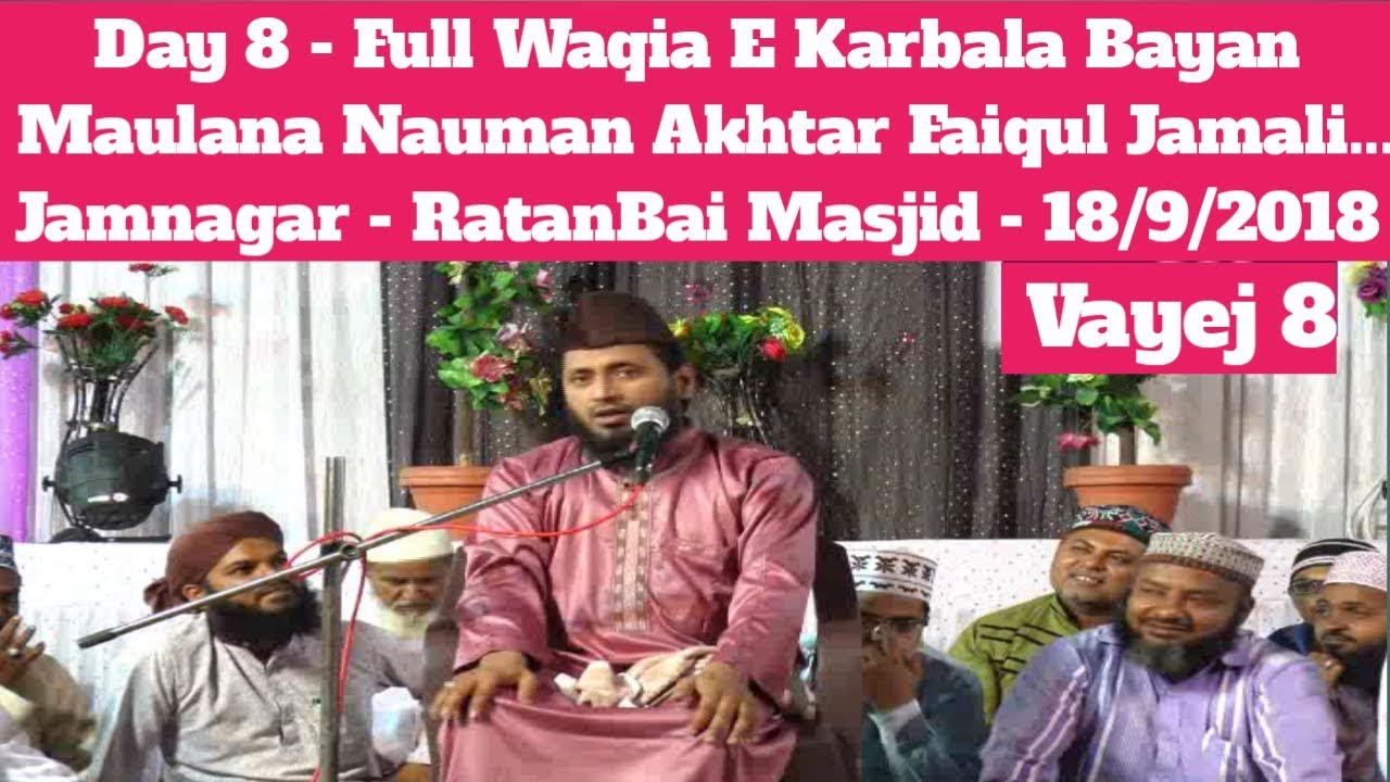 Waqia E Karbala - Maulana Nauman Akhtar Faiqul Jamali - At RatanBai Masjid Jamnagar - 2018 Day 8