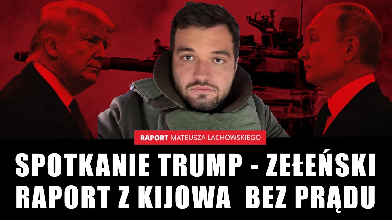 Spotkanie Trump - Zełenski. Jak wygląda sytuacja w Kijowie? Raport Mateusza Lachowskiego.