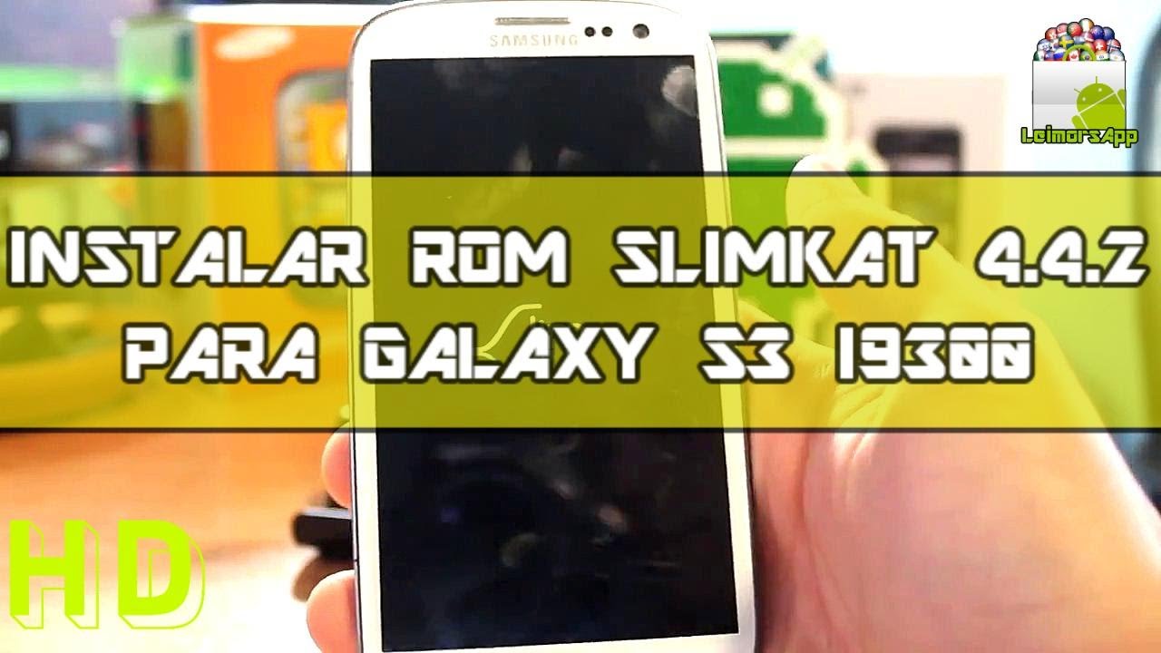 INSTALAR SLIMKAT 4.4.2 ROM PARA SAMSUNG GALAXY S3 I9300 ANDROID