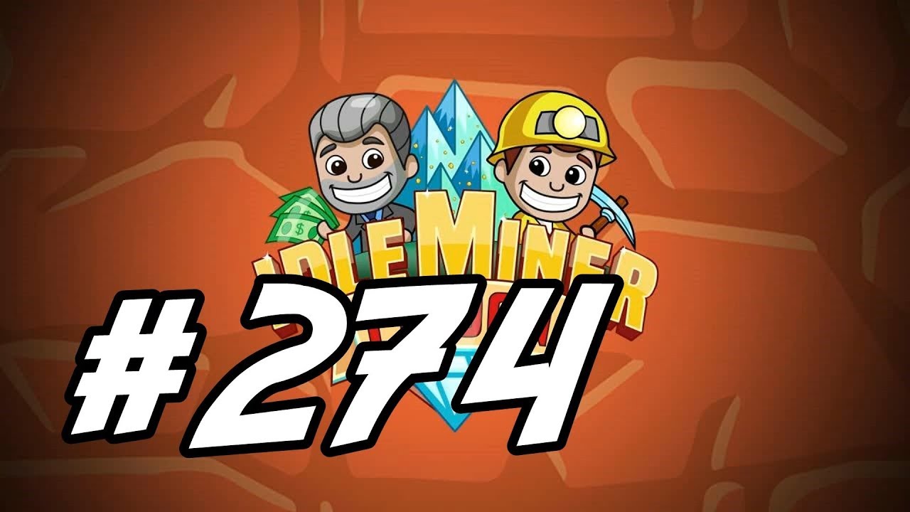 Idle Miner Tycoon - 274 - 