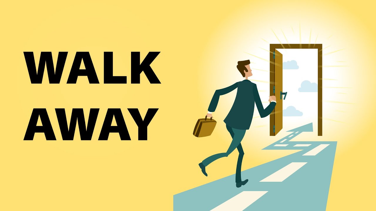 The Power of Walking Away - How to Regain Control of Your Life