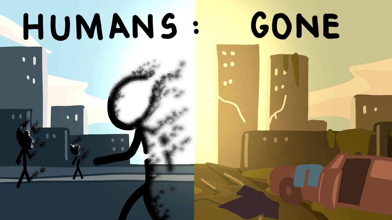 What If All Humans Suddenly Disappeared ?