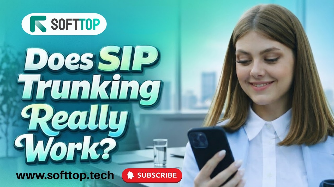 Does SIP Trunking Really Work? Exploring Functionality and Reliability With Softtop.