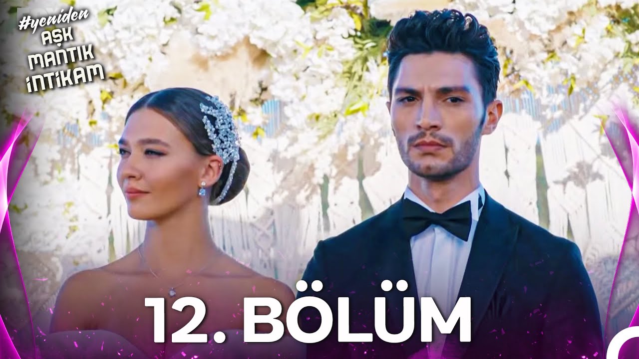 #YENİDEN Aşk Mantık İntikam 12. Bölüm