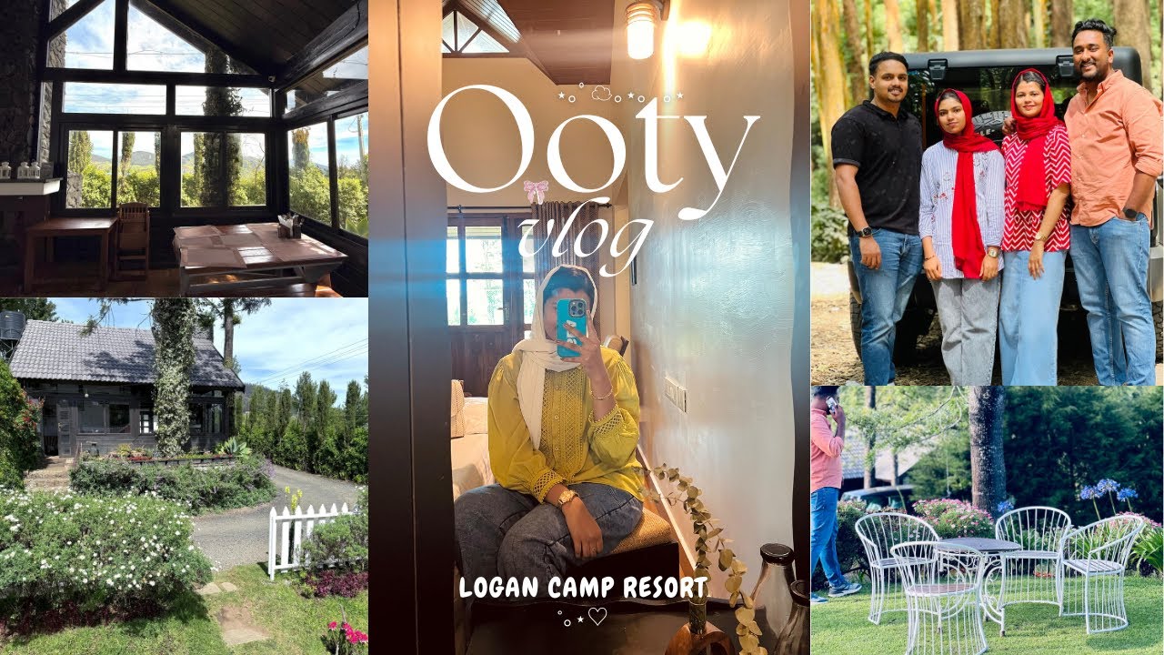 A day in Ooty🌿:✧˚.📷⋆|LOGAN CAMP RESORT⋆｡♡˚🏠︎|Travel Vlog|Malayalam