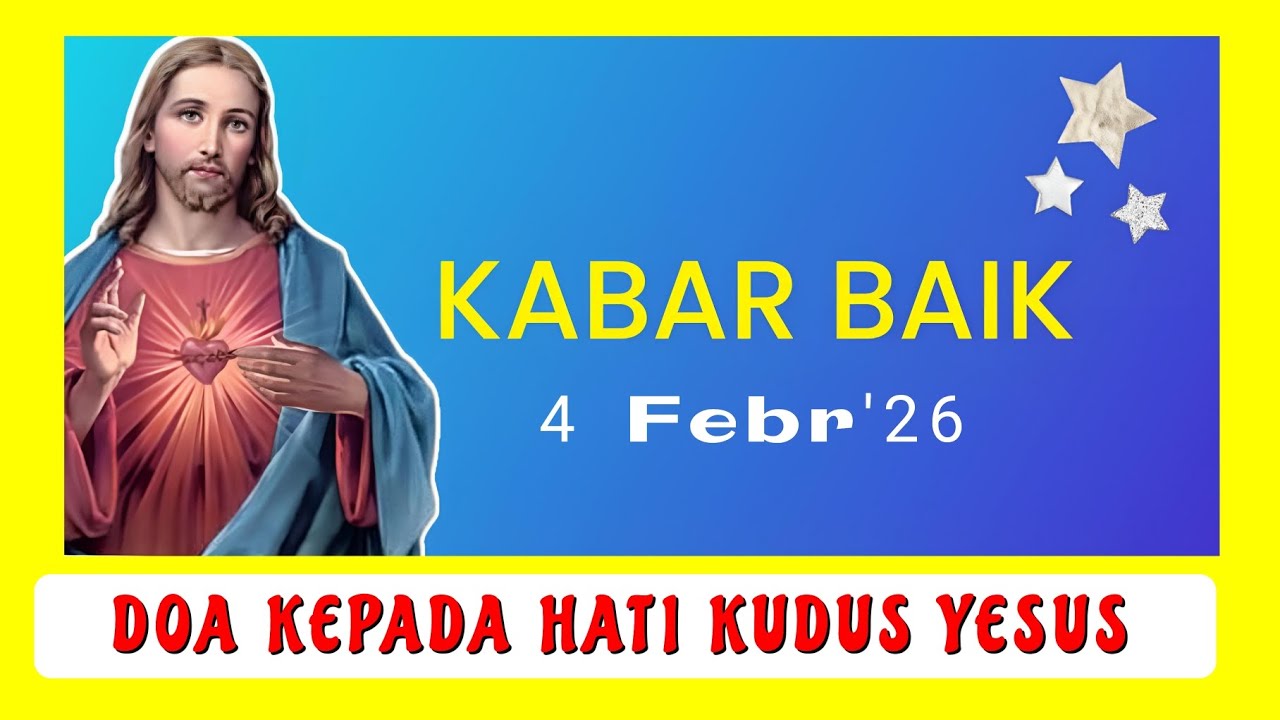 Berjuang Mengenal Allah Lebih Dekat 💖 Kabar Baik & Doa Kepada Hati Kudus Yesus 💖4 Febr'26 #yesus 