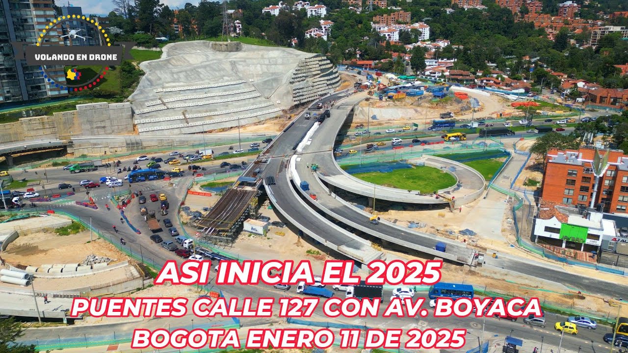 VOLANDO EN DRONE 4K -ASI INICIA EL 2025  - PUENTES CALLE 127 CON AV  BOYACA  - BOGOTA ENE 11 DE 2025
