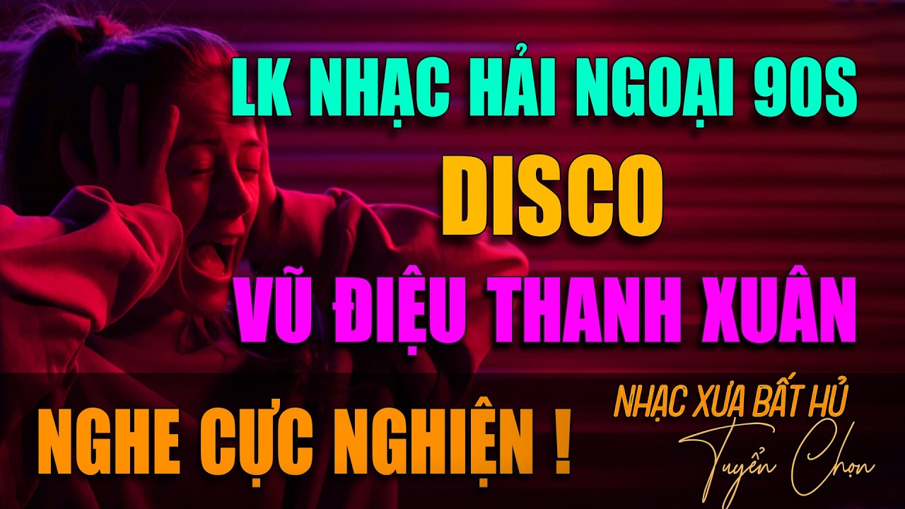 VŨ ĐIỆU THANH XUÂN - DISCO | NHẠC HẢI NGOẠI CHẠM ĐẾN TRÁI TIM - NGHE CỰC NGHIỆN