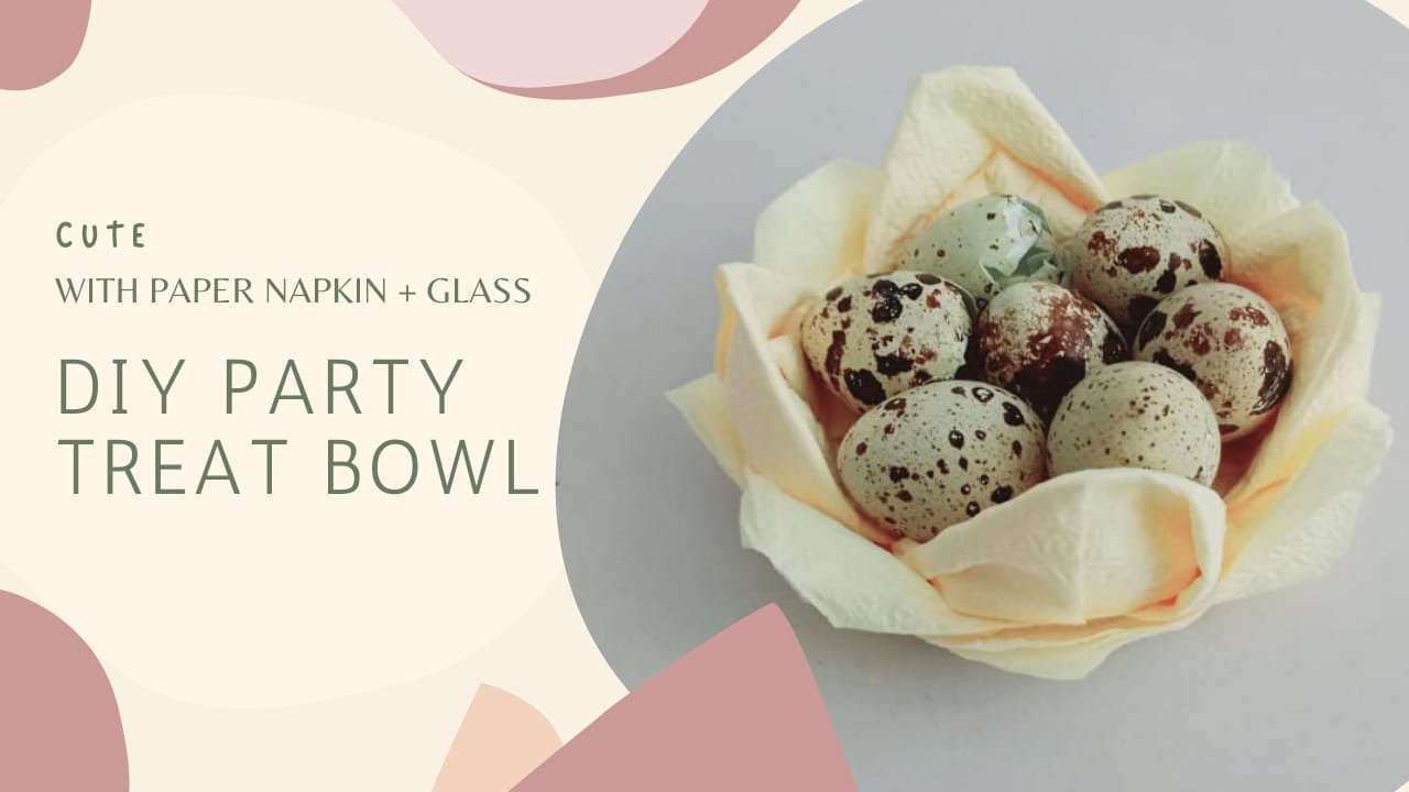 PARTY TREAT BOWL | PAPER NAPKIN + GLASS | CUTE PAPER NAPKIN FOLDING IDEA