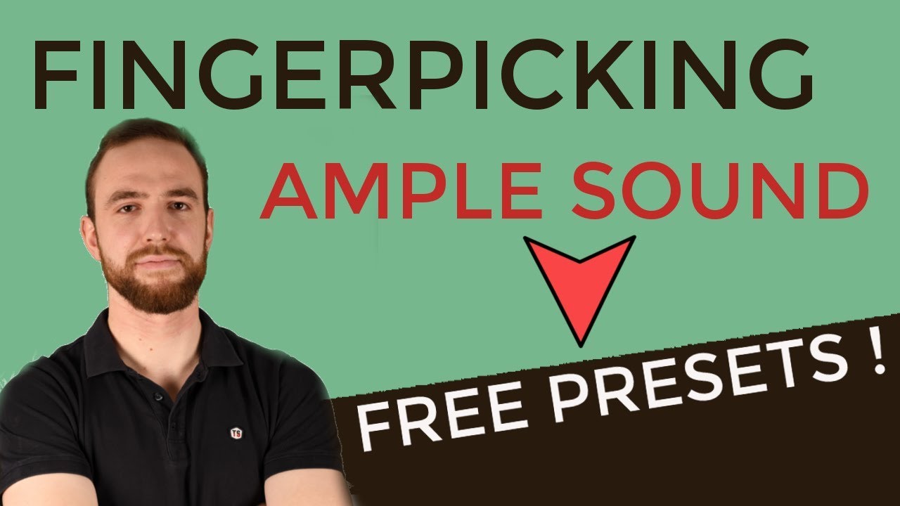 Ample Sound : fingerpicking tutorial (FREE PRESETS INCLUDED)