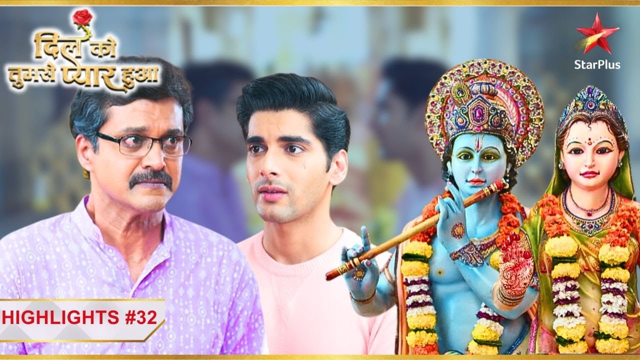 Yashwanth accept करेगा Chirag ka proposal? | Ep.32|Highlights|Dil Ko Tumse Pyaar Hua|Mon-Sun|7PM