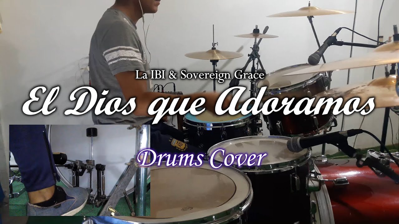 El Dios que adoramos - IBI  [Batería Cover]