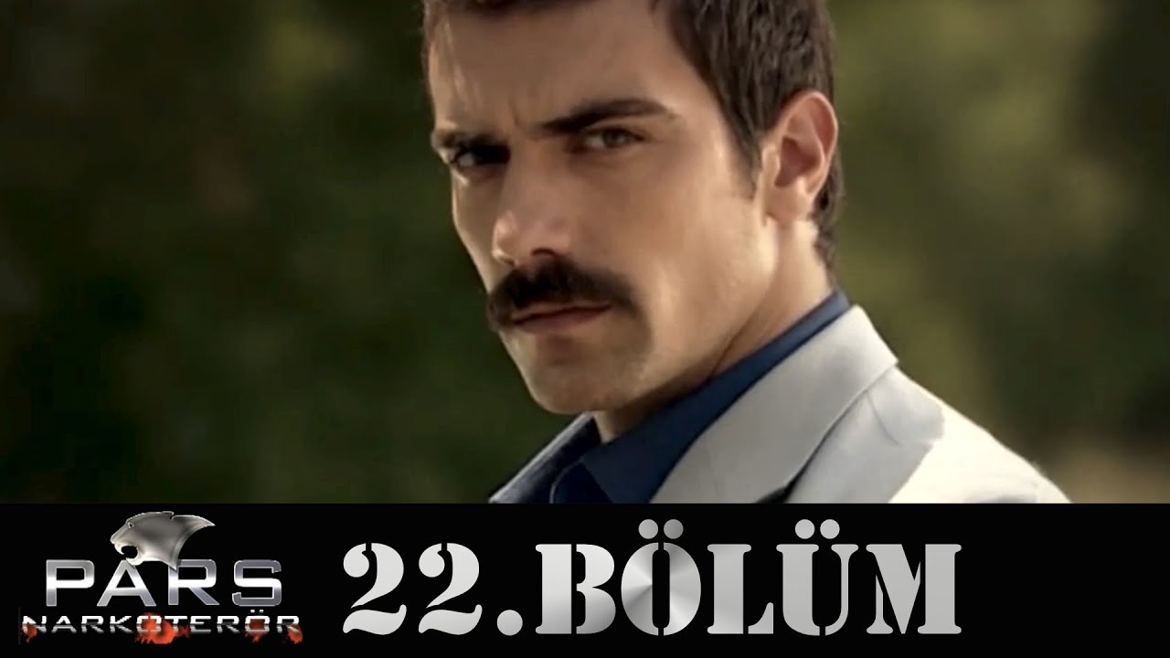 Pars Narkoter&ouml;r - 22.B&ouml;l&uuml;m