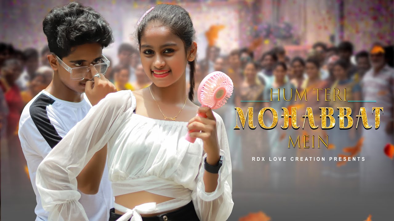 Hum Teri Mohabbat Mein |Cute love story | Keshab Dey | Ft. Anik & Misti |  2023| RDX love creation