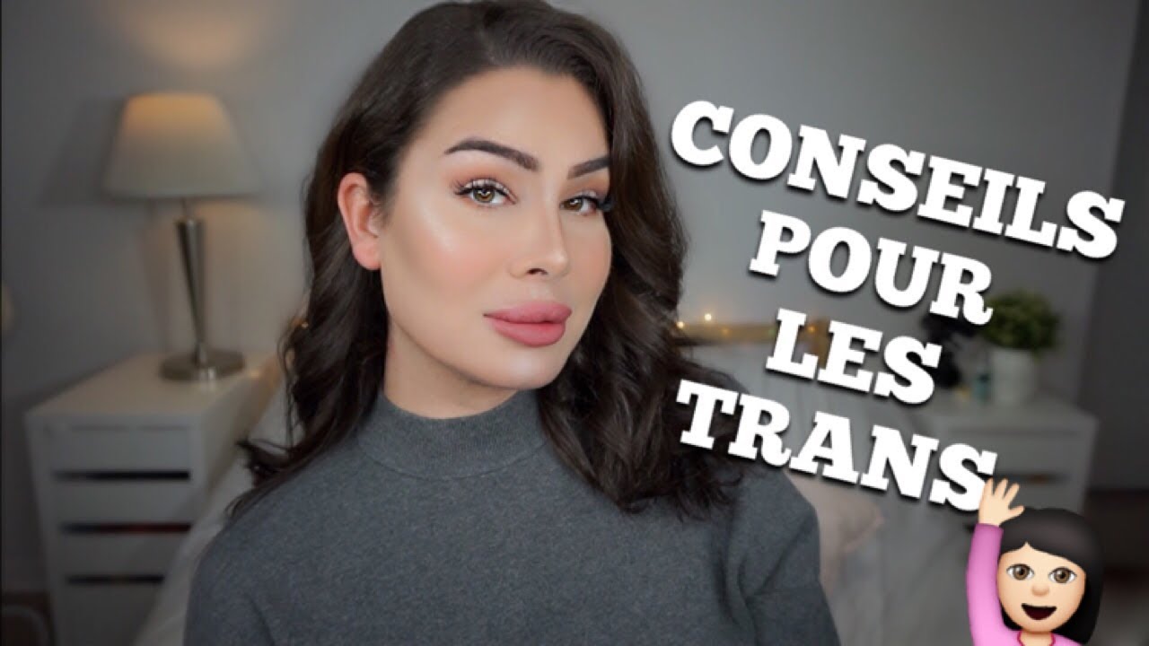 CONSEILS IMPORTANTS POUR LES TRANS | GABRIELLE MARION