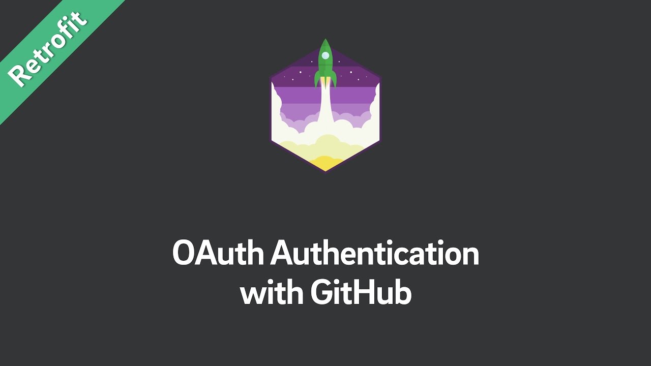 Retrofit Tutorial — OAuth Authentication with GitHub