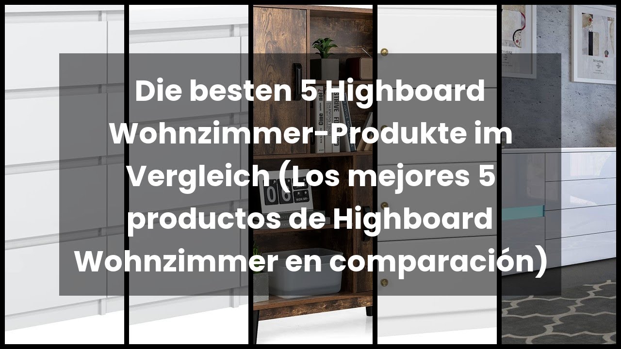 Die besten 5 Highboard Wohnzimmer-Produkte im Vergleich (Los mejores 5 productos de Highboard Wohnzi
