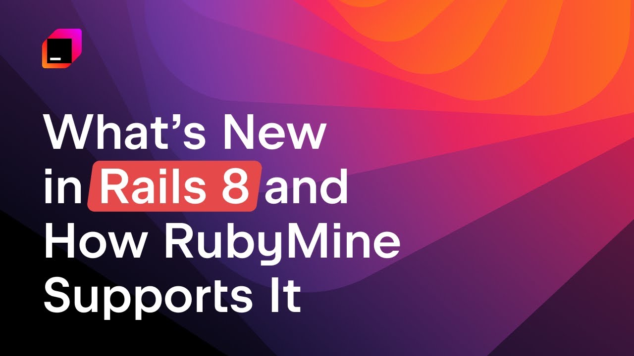 What&rsquo;s New in Rails 8 and How RubyMine Supports It