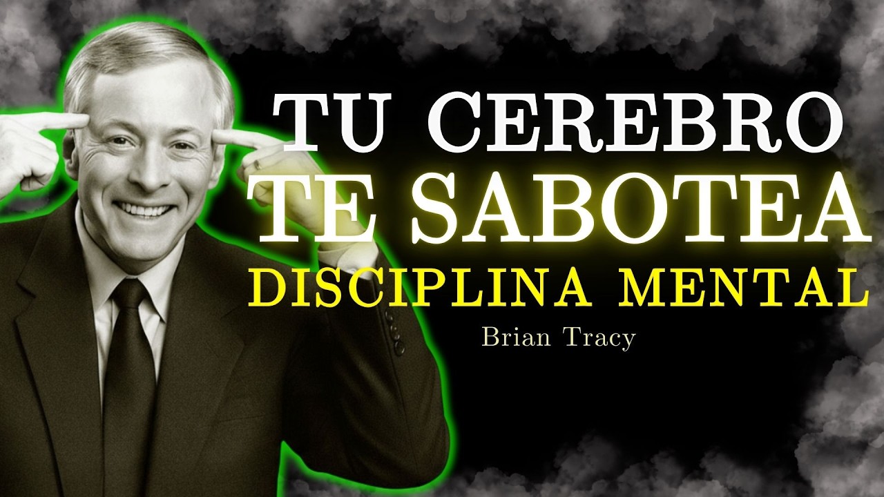 🧠 Cómo ENGAÑAR a Tu Cerebro para Ser DISCIPLINADO / Brian Tracy