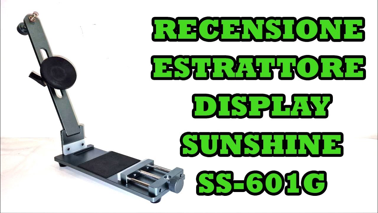 Recensione SUNSHINE SS-601G estrattore display smartphone