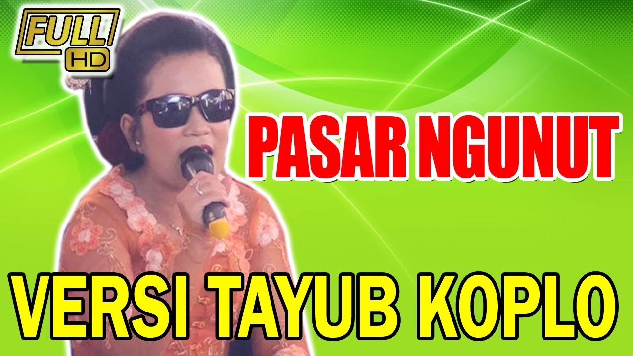 TAYUB PASAR NGUNUT - KANGEN BOJO LANGEN BEKSAN JAWA TIMUR