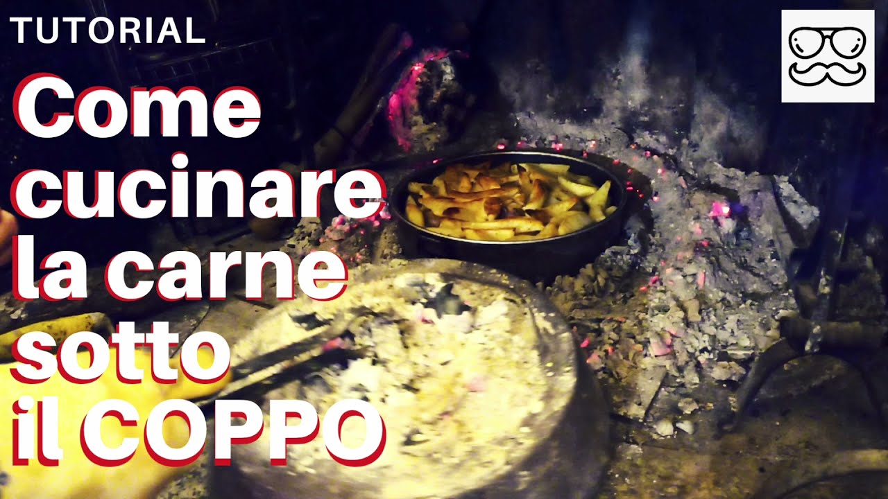 TUTORIAL Come cucinare la carne sotto il COPPO